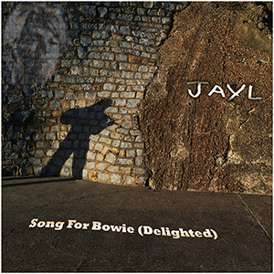 JAYL - Delighted (Song 4 Bowie)